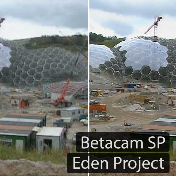 Betacam SP: Eden Project